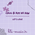 دانلود آهنگ Let’s Love Chuu & KIM YO HAN